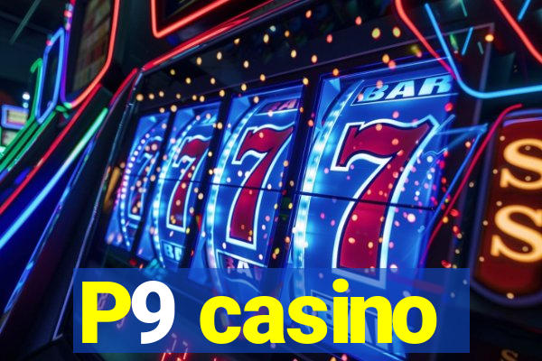 P9 casino